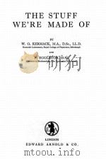 THE STUFF WE‘RE MADE OF   1939  PDF电子版封面    W.O. KERMACK AND P. EGGLETON 