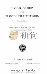 BIOOD GROUPS AND BLOOD TRANSFUSION SECOND EDITION   1939  PDF电子版封面    ALEXANDER S. WIENER 