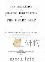 THE MECHANISM AND GRAPHIC REGISTRATION OF THE HEART BEAT   1925  PDF电子版封面    THOMAS LEWIS 