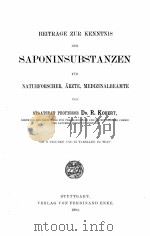 BEITRAGE ZUR KENNTNIS DER SAPONINSUBSTANZEN FUR NATURFORSCHER ARZTE MEDIZINALBEAMTE（1904 PDF版）