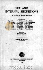SEX AND INTERNAL SECRETIONS A SURVEY OF RECENT RESEARCH   1934  PDF电子版封面    EDGAR ALLEN 