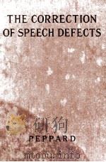 THE CORRECTION OF SPEECH DEFECTS   1925  PDF电子版封面    HELEN M. PEPPARD 