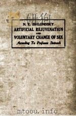 N.E. ISHLONDSKY ARTIFICIAL REJUVENATION AND VOLUMTARY CHANGE OF SEX ACCORDING TO PROFESSOR STEINACH   1926  PDF电子版封面    HENRY S. PENN 