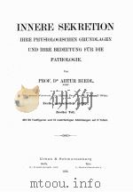INNERE SEKRETION IHRE PHYSIOLOGISCHEN GRUNDLAGEN UND IHRE BEDEUTUNG FUR DIE PATHOLOGIE ZWEITER TEIL（1913 PDF版）