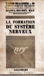 LA FORMATION DU SYSTEME NERVEUX   1945  PDF电子版封面     