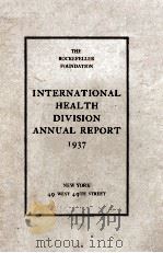 INTERNATIONAL HEALTH DIVISION ANNUAL REPORT 1937   1937  PDF电子版封面     