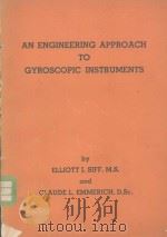 AN ENGINEERING APPROACH TO GYROSCOPIC INSTRUMENTS     PDF电子版封面    ELLIOTT J.SIFF 