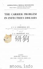 THE CARRIER PROBLEM IN INFECTIOUS DISEASES（1912 PDF版）
