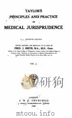 TAYLOR‘S PRINCIPLES AND PRACTICE OF MEDICAL JURISPRUDENCE VOLUME I   1920  PDF电子版封面    FRED J. SMITH 