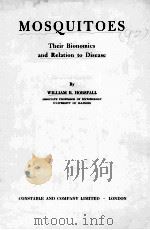 MOSQUITOES THEIR BIONOMICS AND RELATION TO DISEASE   1955  PDF电子版封面    WILLIAM R. HORSFALL 