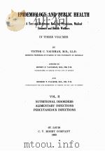 EPIDEMIOLOGY AND PUBLIC HEALTH VOLUME II   1923  PDF电子版封面    VICTOR C. VAUGHAN 