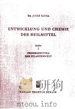 ENTWICKLUNG UND CHEMIE DER HEILMITTEL BAND I   1952  PDF电子版封面    JOSEF KLOSA 