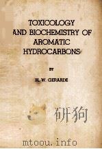 TOXICOLOGY AND BIOCHEMISTRY OF AROMATIC HYDROCARBONS（1960 PDF版）