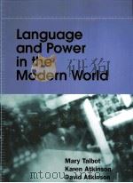 LANGUAGE AND POWER IN THE MODERN WORLD     PDF电子版封面  0817350691  MARY TALBOT，DAREN ATKINSON，DAV 