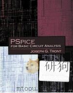 PSPICE FOR BASIC CIRCUIT ANALYSIS     PDF电子版封面    JOSEPH G.TRONT著 