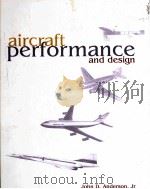 AIRCRAFT PERFORMANCE AND DESIGN     PDF电子版封面  9780070019713  JOHN D.ANDERSON著 
