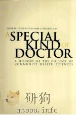 A SPECIAL KIND OF DOCTOR  A HISTORY OF THE COLLEGE OF COMMUNITY HEALTH SCIENCES     PDF电子版封面  0817314296  PATRICIA J.WEST，WILMER J.COGGI 