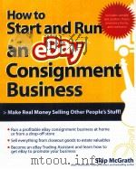 HOW TO START AND RUN AN EBAY CONSIGNMENT BUSINESS     PDF电子版封面    SKIP MCGRATH著 