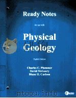 READY NOTES FOR USE WITH PHYSICAL GEOLOGY  EIGHTH EDITION     PDF电子版封面  0072340207   