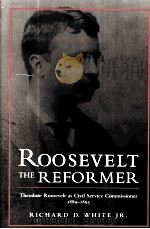 ROOSEVELT THE REFORMER     PDF电子版封面    RICHARD D.WHITE JR著 