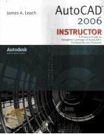 AUTOCAD 2006 INSTRUCTOR     PDF电子版封面    JAMES A.LEACH著 