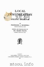 LOCAL IMMUNIZATION   1927  PDF电子版封面    PROFESSOR A. BESREDKA 