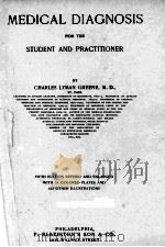 MEDICAL DIAGNOSIS FOR THE STUDENT AND PRACTITIONER FIFTH EDITION   1922  PDF电子版封面    CHARLES LYMAN GREENE 