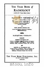 THE YEAR BOOK OF RADIOLOGY 1956-1957   1957  PDF电子版封面    JOHN FLOYD HOLT AND FRED JENNE 