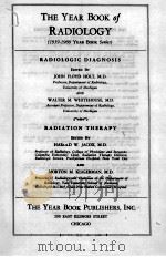 THE YEAR BOOK OF RADIOLOGY 1959-1960     PDF电子版封面    JOHN FLOYD HOLT AND WALTER M. 