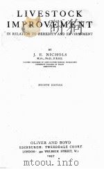 LIVESTOCK IMPROVEMENT IN RELATION TO HEREDITY AND ENVIRONMENT FOURTH EDITION   1957  PDF电子版封面    J.E. NICHOLS 