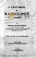 A TEXT-BOOK OF RADIOLOGY SECOND EDITION   1918  PDF电子版封面    EDWARD REGINALD MORTON 