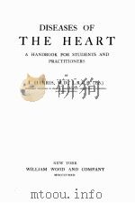 DISEASES OF THE HEART A HANDBOOK FOR STUDENTS AND PRACTITIONERS     PDF电子版封面    I. HARRIS 