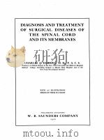 DIAGNOSIS AND TREATMENT OF SURGICAL DISEASES OF THE SPINAL CORD AND ITS MEMBRANES   1916  PDF电子版封面    CHARLES A. ELSBERG 