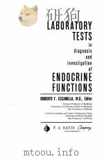 LABORATORY LESTS IN DIAGNOSIS AND INVESTIGATION OF ENDOCRINE FUNCTIONS   1962  PDF电子版封面    ROBERTO F. ESCAMILLA 