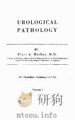 UROLOGICAL PATHOLOGY VOLUME I   1952  PDF电子版封面    PETER A. HERBUT 