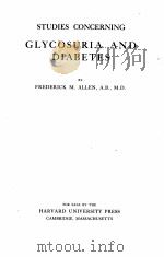 STUDIES CONCERNING GLYCOSURIA AND DIABETES   1913  PDF电子版封面    FREDERICK M. ALLEN 