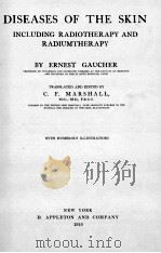 DISEASES OF THE SKIN INCLUDING RADIOTHERAPY AND RADIUMTHERAPY   1910  PDF电子版封面    ERNEST GAUCHER 