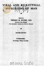 VIRAL AND RICKETTSIAL INFECTIONS OF MAN SECOND EDITION   1952  PDF电子版封面    THOMAS M. RIVERS 