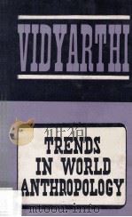TRENDS IN WORLD ANTHROPOLOGY   1979  PDF电子版封面    L.P.VIDYARIHI 