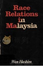 Race Relations in Malaysia   1983  PDF电子版封面    Wan Hashim 