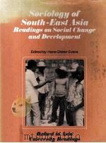 Sociology of South-east Asia Readings on Social Change and Development   1980  PDF电子版封面    Hans-Diete Evers 
