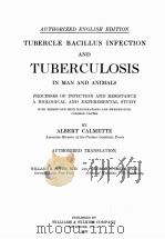 TUBERCLE BACILLUS INFECTION AND TUBERCULOSIS IN MAN AND ANIMALS   1923  PDF电子版封面    ALBERT CALMETTE 
