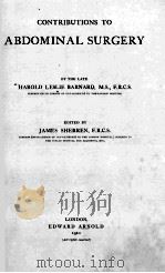 CONTRIBUTIONS TO ABDOMINAL SURGERY   1910  PDF电子版封面    HAROLD LESLIE BARNARD 