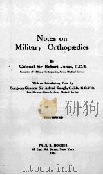 NOTES ON MILITARY ORTHOPAEDICS   1918  PDF电子版封面    ROBERT JONES 