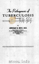 THE PATHOGENESIS TUBERCULOSIS SECOND EDITION     PDF电子版封面    ARNOLD R. RICH 