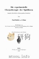 DIE EXPERIMENTELLE CHEMOTHERAPIE DER SPIRILLOSEN   1910  PDF电子版封面    PAUL EHRLICH AND S. HATA 