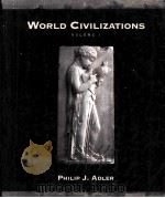 WORLD CIVILIZATIONS VOLUME 1     PDF电子版封面  031406799X  PHILIP J.ADLER 