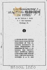 FUNCTIONS OF THE ALLOYING ELEMENTS IN STEEL     PDF电子版封面    EDGAR C. BAIN 