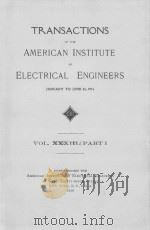 TRANSACTIONS OF THE AMERICAN INSTITUTE OF ELECTRICAL ENGINEERS VOLUME XXXIII PART I   1914  PDF电子版封面     