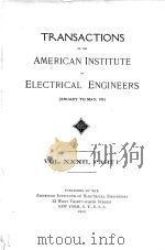 TRANSACTIONS OF THE AMERICAN INSTITUTE OF ELECTRICAL ENGINEERS VOLUME XXXII PART I   1913  PDF电子版封面     